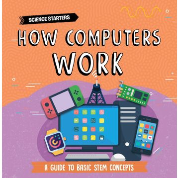 HOW COMPUTERS WORK - RON WHITE