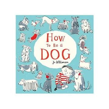 How To Be A Dog-Scholastic Publishing