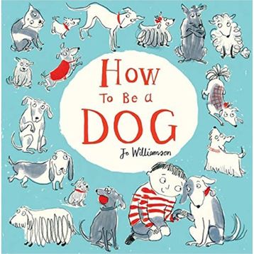 How To Be A Dog-Scholastic Publishing