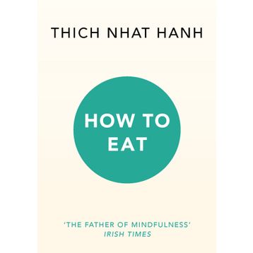 How To Eat - Thich Nhat Hanh