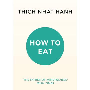 How To Eat - Thich Nhat Hanh