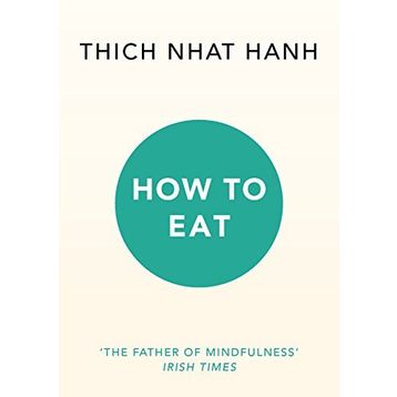 How To Eat - Thich Nhat Hanh