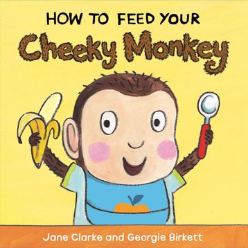 How To Feed Your Cheeky Monkey-Red Fox Publishing