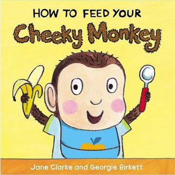 How To Feed Your Cheeky Monkey-Red Fox Publishing