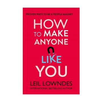 How to Make Anyone Like You - Leil Lowndes