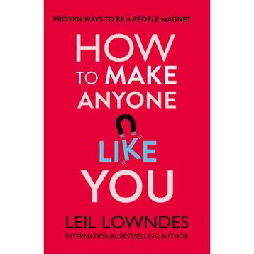 How to Make Anyone Like You - Leil Lowndes
