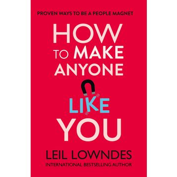How to Make Anyone Like You - Leil Lowndes