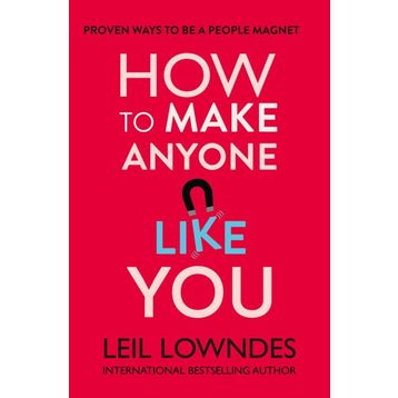 How to Make Anyone Like You - Leil Lowndes