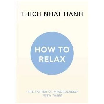 How to Relax - Thich Nhat Hanh