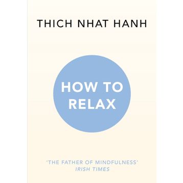 How to Relax - Thich Nhat Hanh