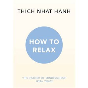 How to Relax - Thich Nhat Hanh