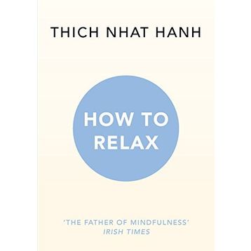 How to Relax - Thich Nhat Hanh