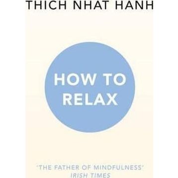 How to Relax - Thich Nhat Hanh