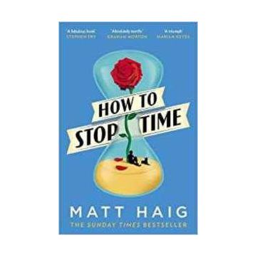 How To Stop Time - Matt Haig
