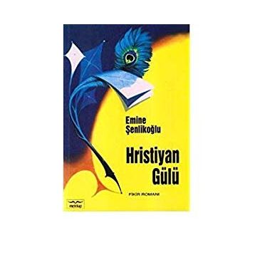 Hristiyan Gülü - Emine Şenlikoğlu