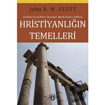 Hristiyanlığın Temelleri - John R. W Stoot