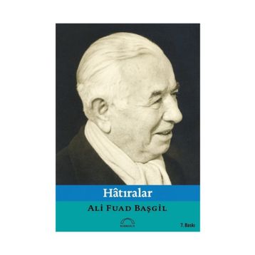 HÂTIRALAR - ALI FUAD BAŞGIL
