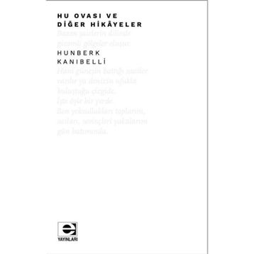 Hu Ovası ve Diğer Hikayeler - Hunberk Kanıbelli