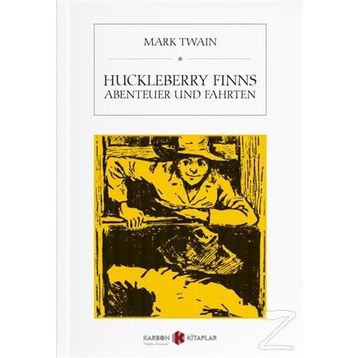 Huckleberry Finns Abenteuer und Fahrten - Mark Twain