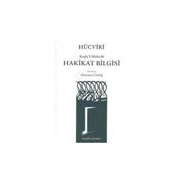 Hücviri Keşfu’l-Mahcub -Hakikat Bilgisi - Hucvirî Ali B. Osman Cüllâbî
