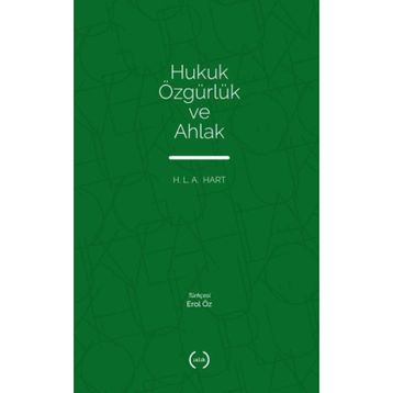 HUKUK, ÖZGÜRLÜK VE AHLAK (BOARD OF TRUSTER OF THE LELAND ) - H.L.A. HART