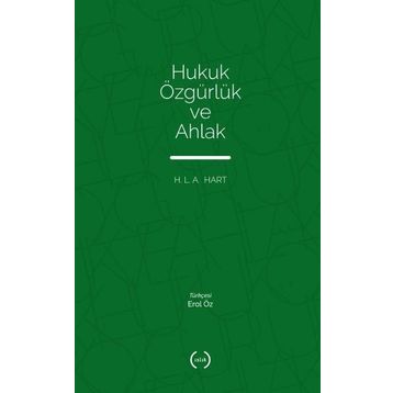 HUKUK, ÖZGÜRLÜK VE AHLAK (BOARD OF TRUSTER OF THE LELAND ) - H.L.A. HART