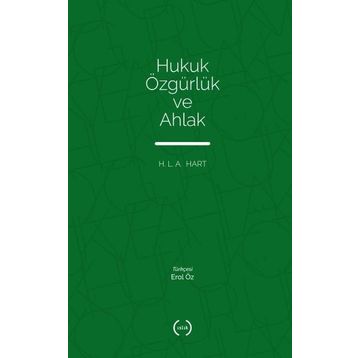 HUKUK, ÖZGÜRLÜK VE AHLAK (BOARD OF TRUSTER OF THE LELAND ) - H.L.A. HART