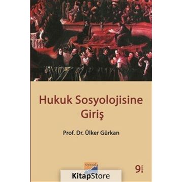 HUKUK SOSYOLOJISINE GİRİŞ - ÜLKER GÜRKAN