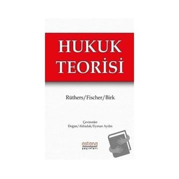 Hukuk Teorisi - Bernd Rüthers