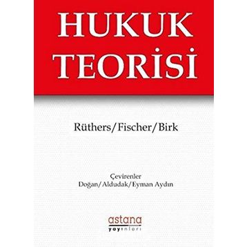 Hukuk Teorisi - Bernd Rüthers