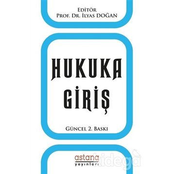 Hukuka Giriş - İlyas Doğan