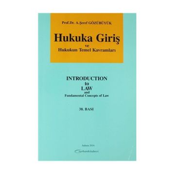 Hukuka Giriş ve Hukukun Temel Kavramları A. Şeref Gözübüyük