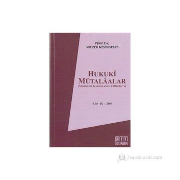 Hukuki Mütalaalar Cilt 9 2007 - Abuzer Kendigelen