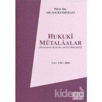 HUKUKI MÜTALAALAR CILT:8 - ABUZER KENDIGELEN