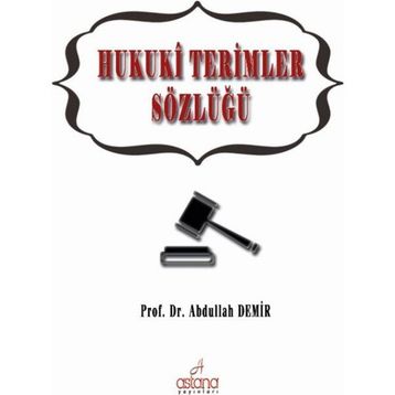 Hukuki Terimler Sözlüğü - Abdullah Demir