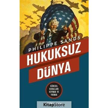 Hukuksuz Dünya - Philippe Sands