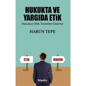 Hukukta ve Yargıda Etik - Harun Tepe