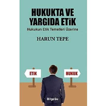 Hukukta ve Yargıda Etik - Harun Tepe