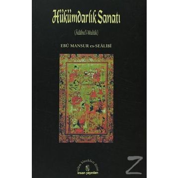 HÜKÜMDARLIK SANATI - EBU MANSUR ES-SEALI