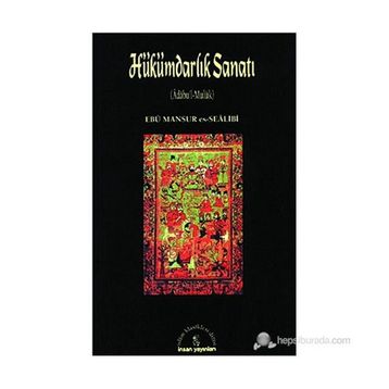 HÜKÜMDARLIK SANATI - EBU MANSUR ES-SEALI