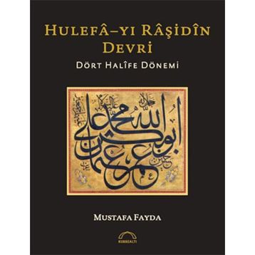 Hulefa-yı Raşidin Devri - Mustafa Fayda