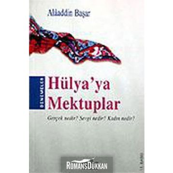 HÜLYA´YA MEKTUPLAR - ALAADDIN BAŞAR