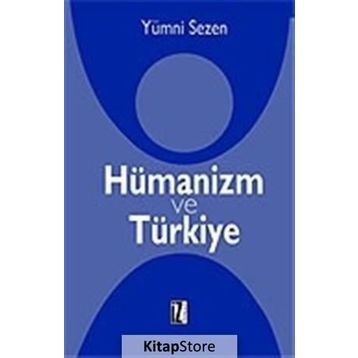 HÜMANIZM VE TÜRKIYE - YUMNI SEZEN