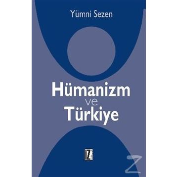 HÜMANIZM VE TÜRKIYE - YUMNI SEZEN