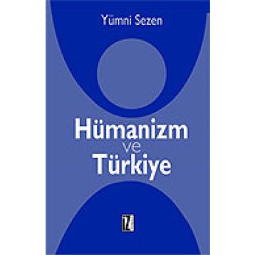 HÜMANIZM VE TÜRKIYE - YUMNI SEZEN