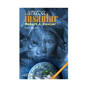 HUMANS İNSANLAR - ROBERT J. SAWYER