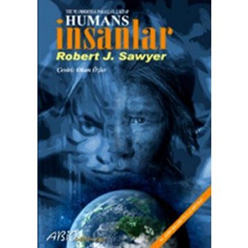 HUMANS İNSANLAR - ROBERT J. SAWYER