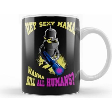 Humuts Bender Wanna Kill All Humans Kupa Bardak