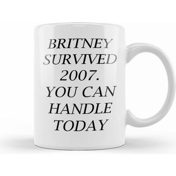 Humuts Britney Survived 2007 You Can Handle Today 04 Kupa Bardak