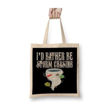 Humuts I D Rather Be Storm Chasing Tornado Chasers Bez Çanta